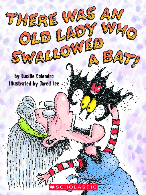 Lucille Colandro创作的There Was an Old Lady Who Swallowed a Bat! (Library Audio Download Edition)作品的详细信息 - 可供借阅
